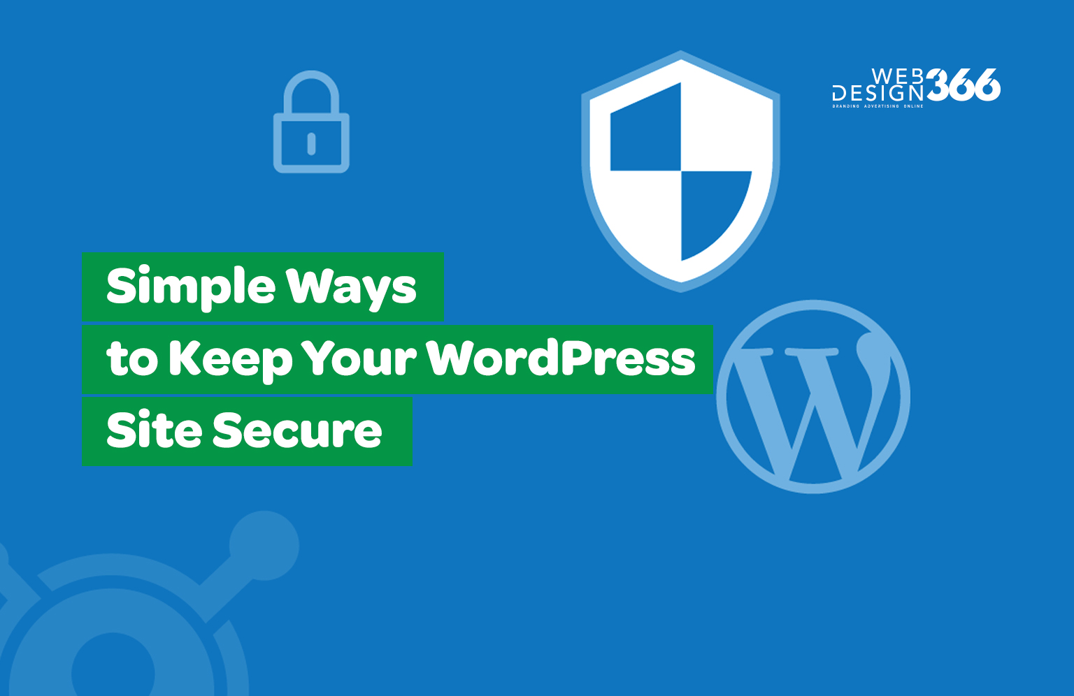 Simple Ways to Keep Your WordPress Site Secure
